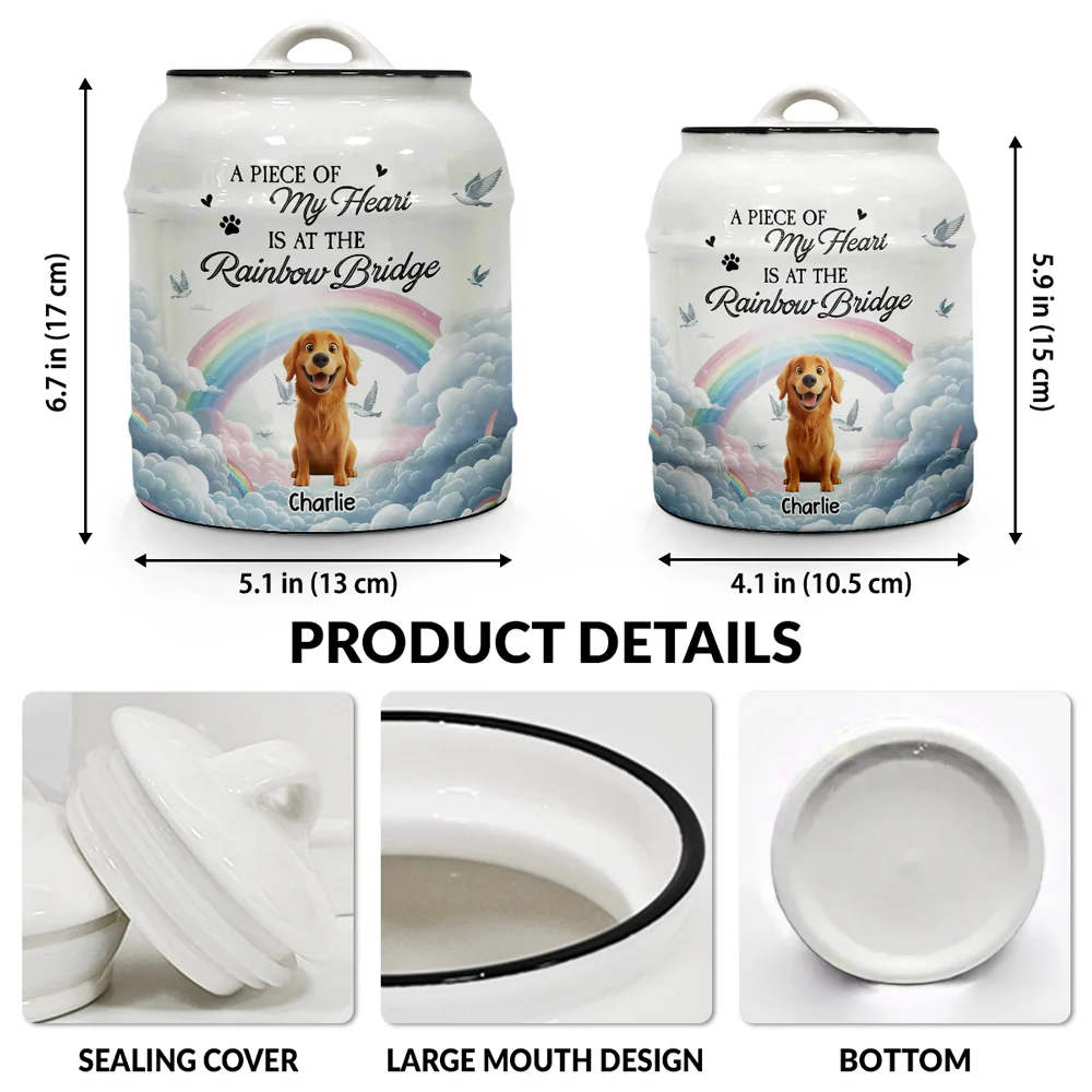 A Piece Of My Heart Is At The Rainbow Bridge - Personalized Custom Ceramic Jar - Image 6
