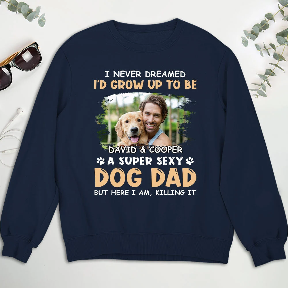 A Super Sexy Dog Dad - Personalized Custom Sweatshirt - Image 5