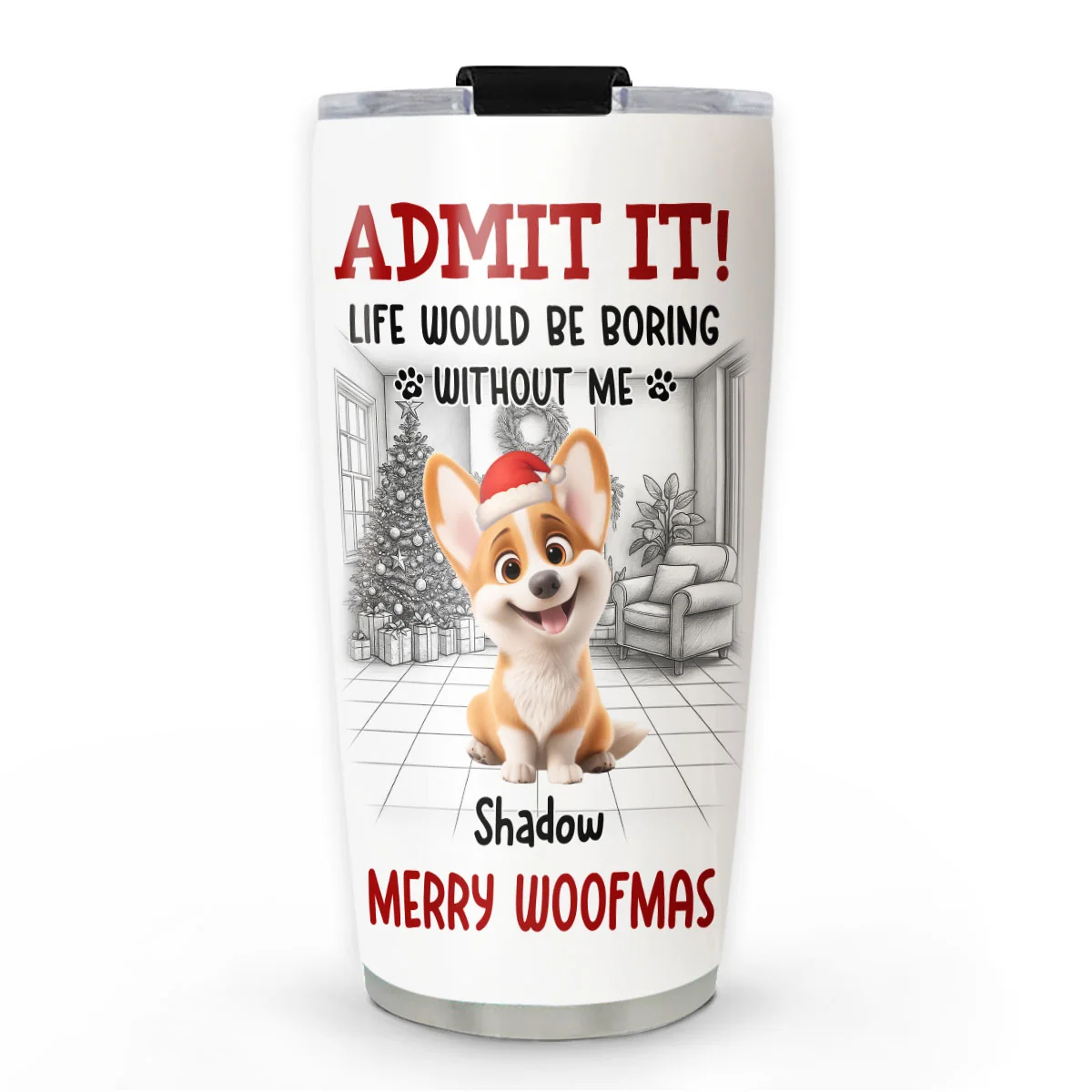 Admit Christmas Is Coming - Personalized Custom Tumbler