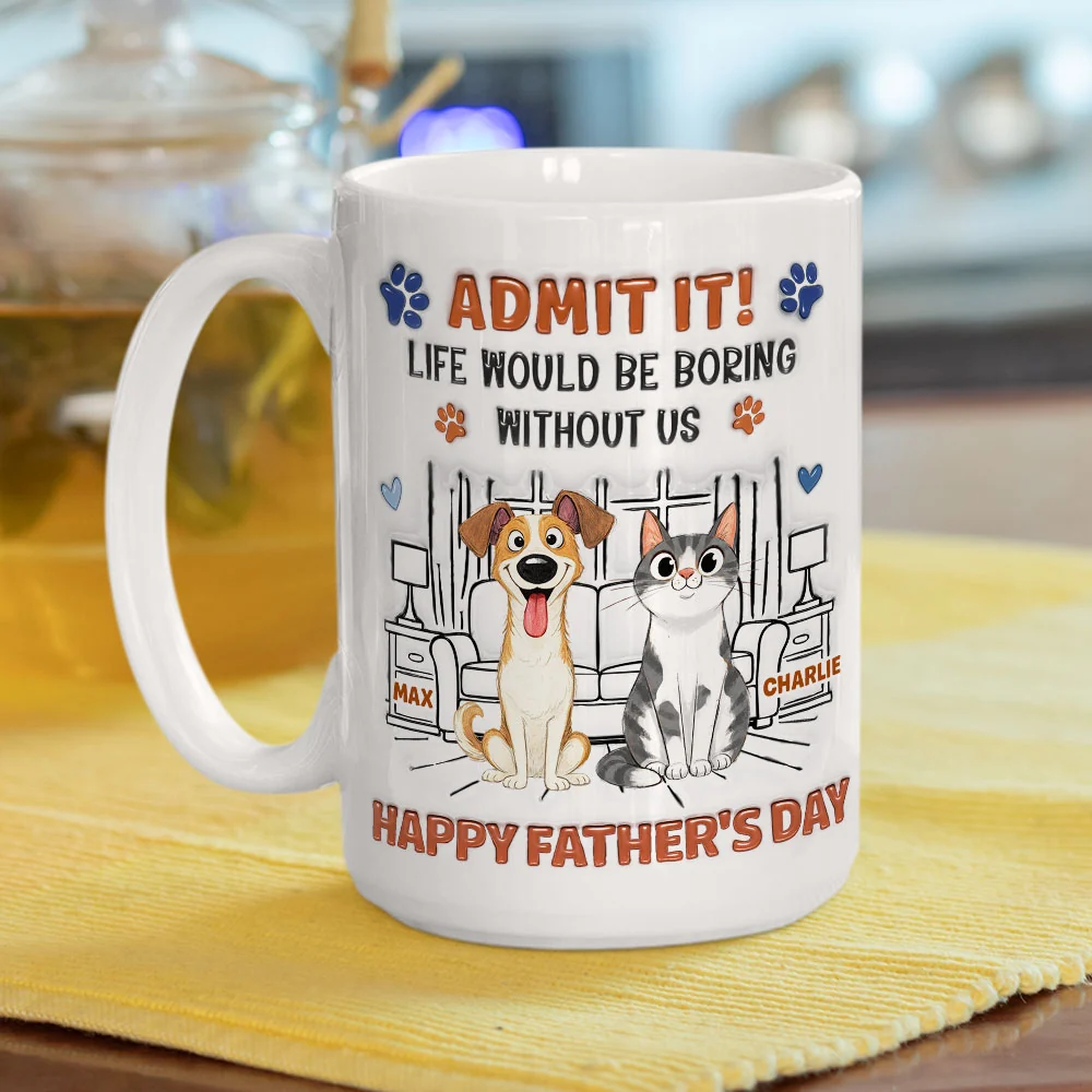 Admit It Crazy Funny Pet Ver Dad - Personalized Custom 3D Inflated Effect Coffee Mug - Image 4