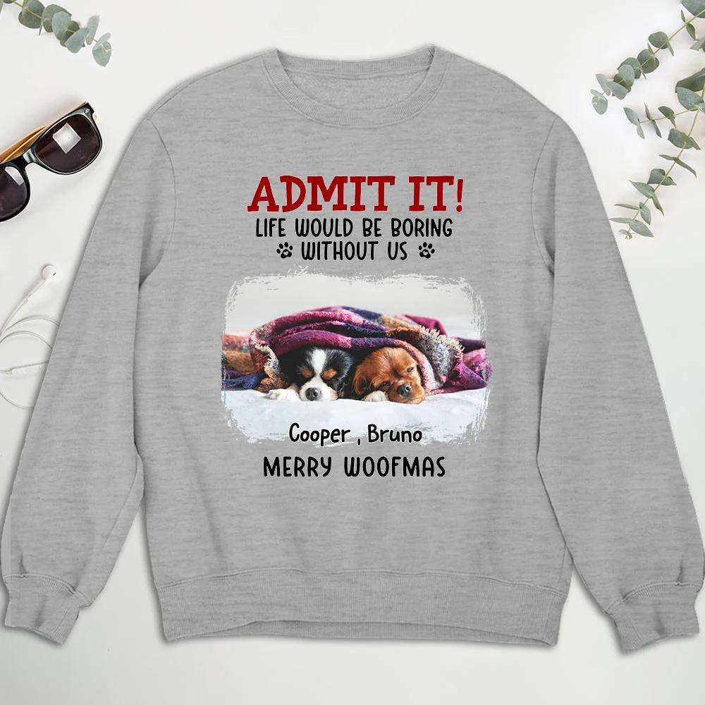 Admit It Dog Cartoon Christmas Photo - Personalized Custom Sweatshirt - Image 2