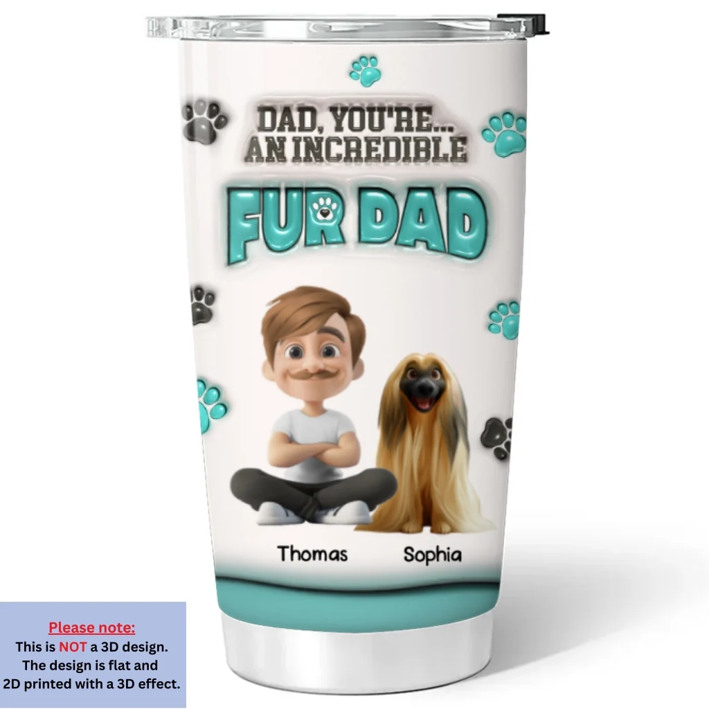 An Incredible Fur Dad - Personalized Custom 3D Inflated Effect Tumbler - Image 6