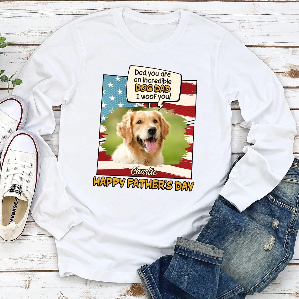 Art Incredible Dog Dad Photo - Personalized Custom Long Sleeve T-Shirt