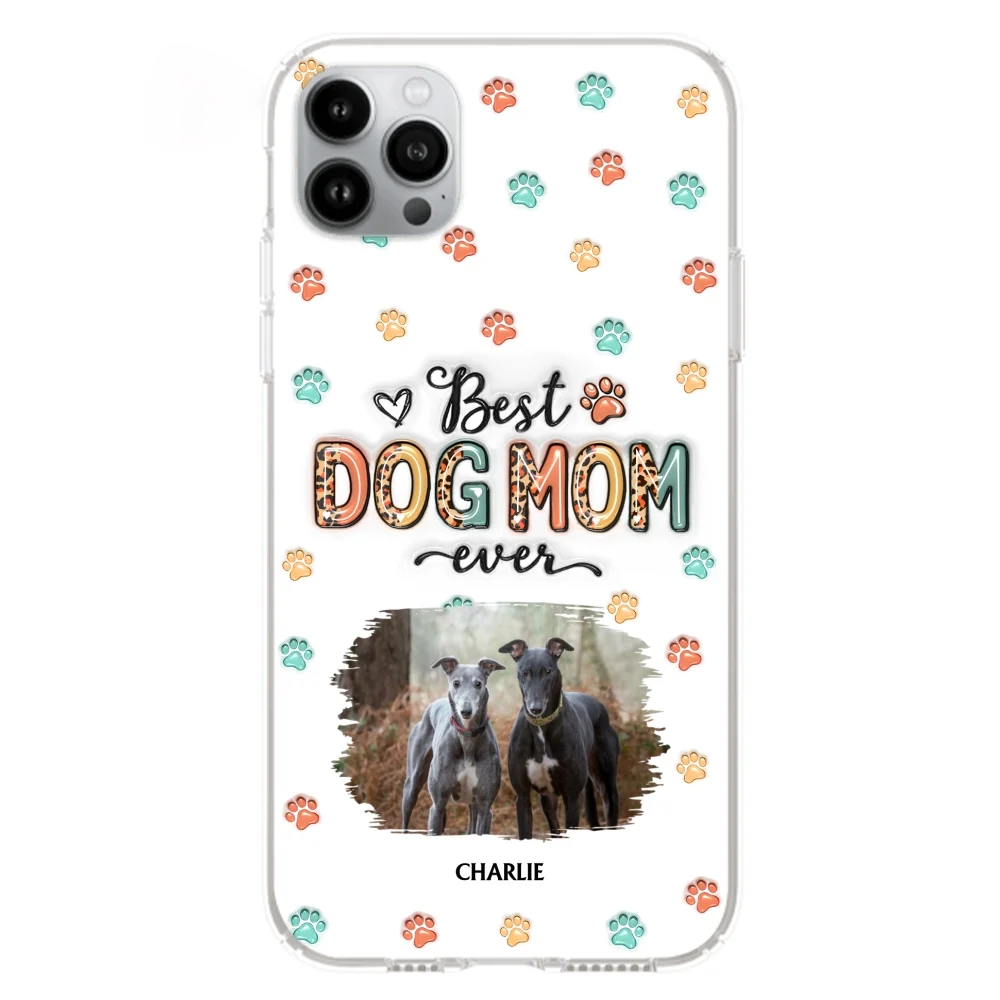 Best Dog Mom Ever And Ever Ver Photo - Personalized Custom 3D Inflated Effect Phone Case - Image 15