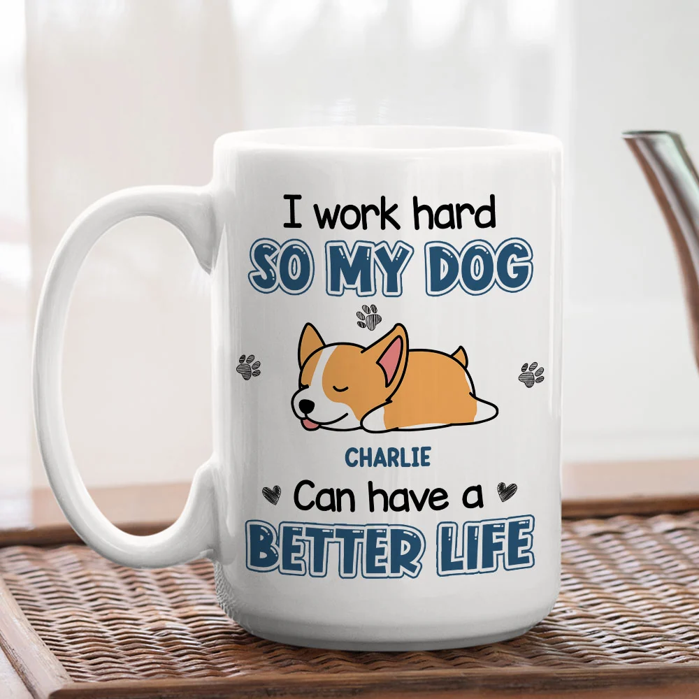 Better Life For My Dog - Personalized Custom Coffee Mug - Image 4