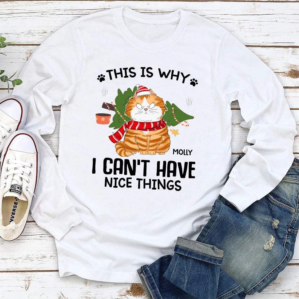 Cats Can Not Have Nice Things - Personalized Custom Long Sleeve T-Shirt - Image 2