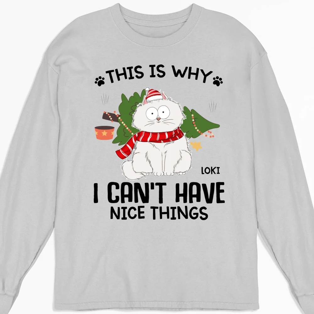 Cats Can Not Have Nice Things - Personalized Custom Long Sleeve T-Shirt - Image 4