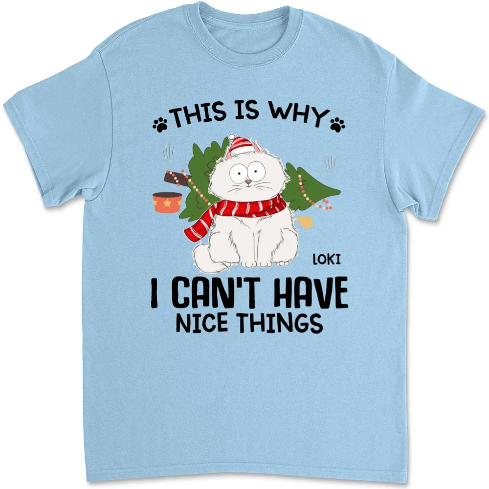 Cats Can Not Have Nice Things - Personalized Custom Unisex T-shirt - Image 7