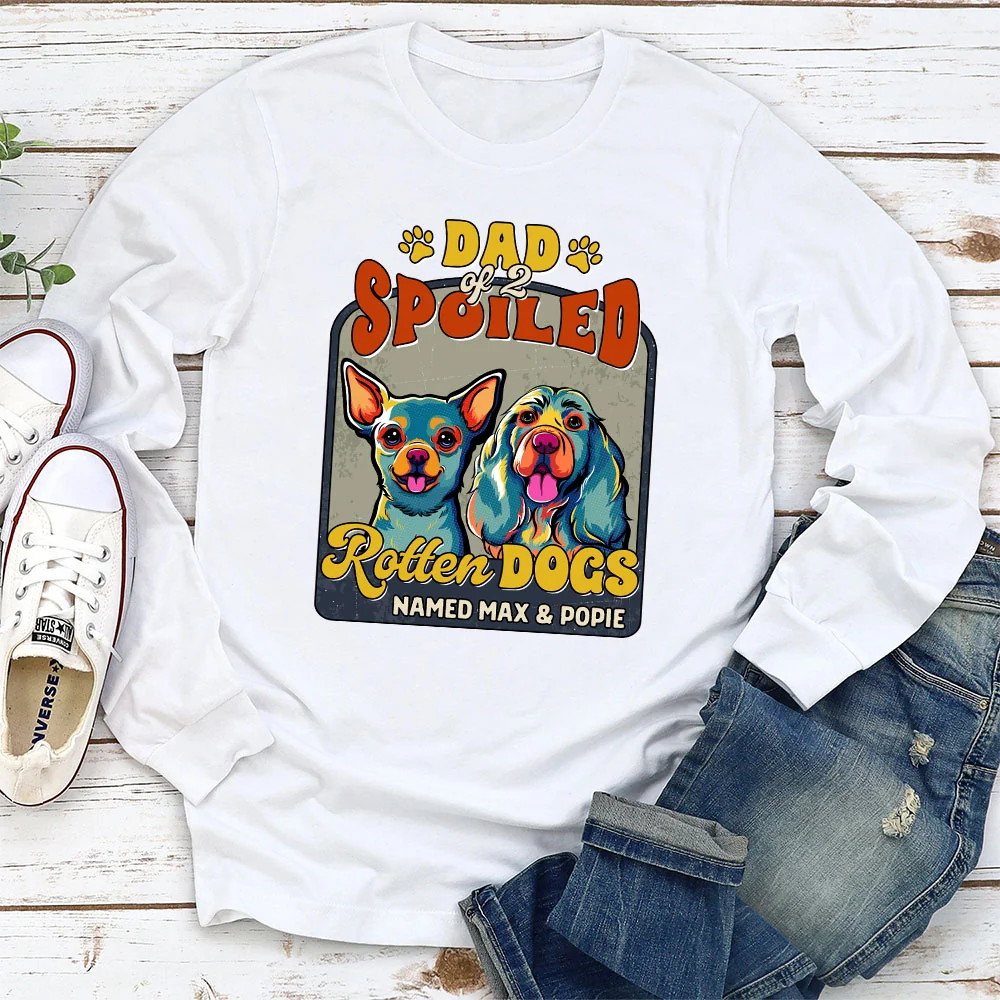 Dad Mom Of Spoiled Rotten Dogs - Personalized Custom Long Sleeve T-Shirt - Image 2
