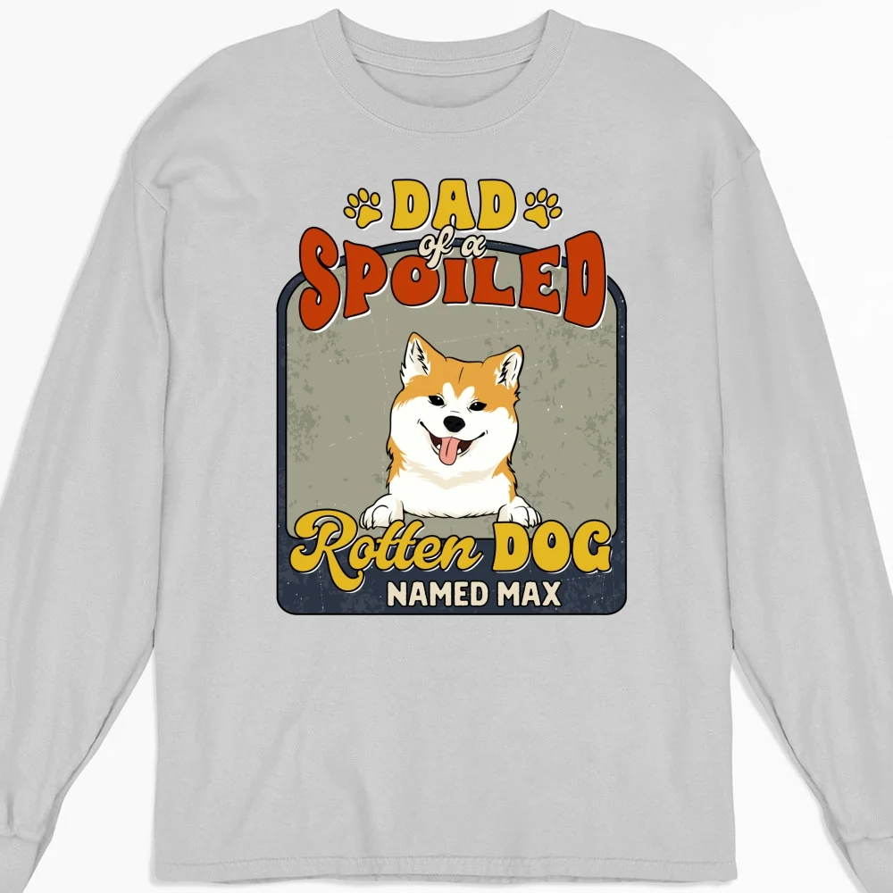 Dad Mom Of Spoiled Rotten Dogs - Personalized Custom Long Sleeve T-Shirt - Image 3