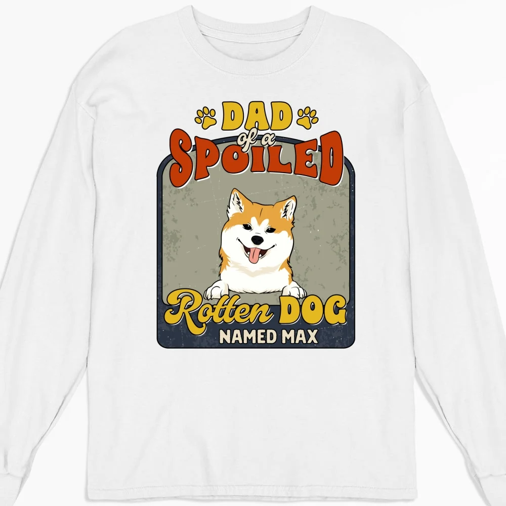 Dad Mom Of Spoiled Rotten Dogs - Personalized Custom Long Sleeve T-Shirt - Image 4