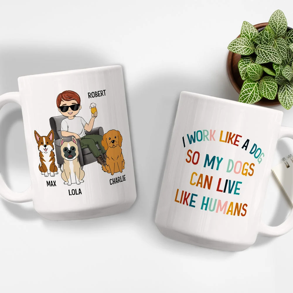 Dog Can Live Like Humans - Personalized Custom Coffee Mug - Image 4
