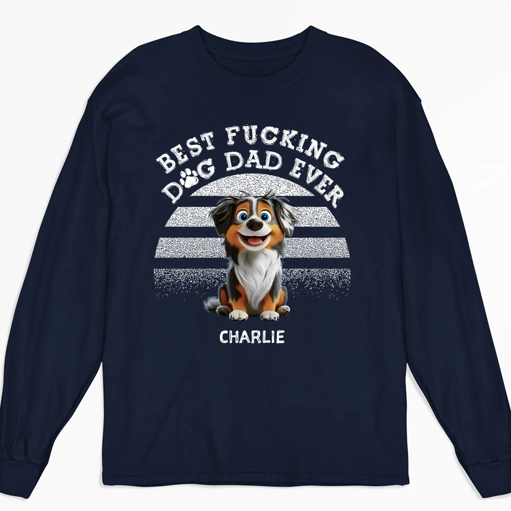 Ever Best Dad - Personalized Custom Long Sleeve T-shirt