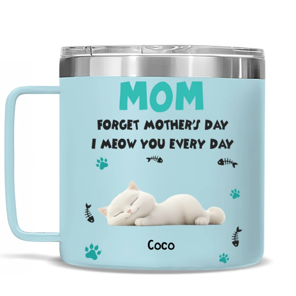 Forget Mother Day Mom Ver Cat - Personalized Custom 14oz Stainless Steel Tumbler With Handle - Image 6