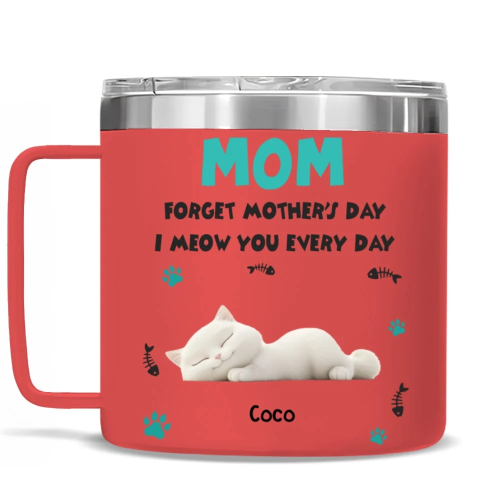 Forget Mother Day Mom Ver Cat - Personalized Custom 14oz Stainless Steel Tumbler With Handle - Image 8