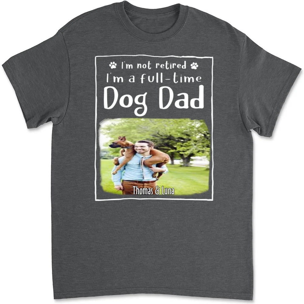 Full Time Dog Dad Photo - Personalized Custom Unisex T-Shirt - Image 7