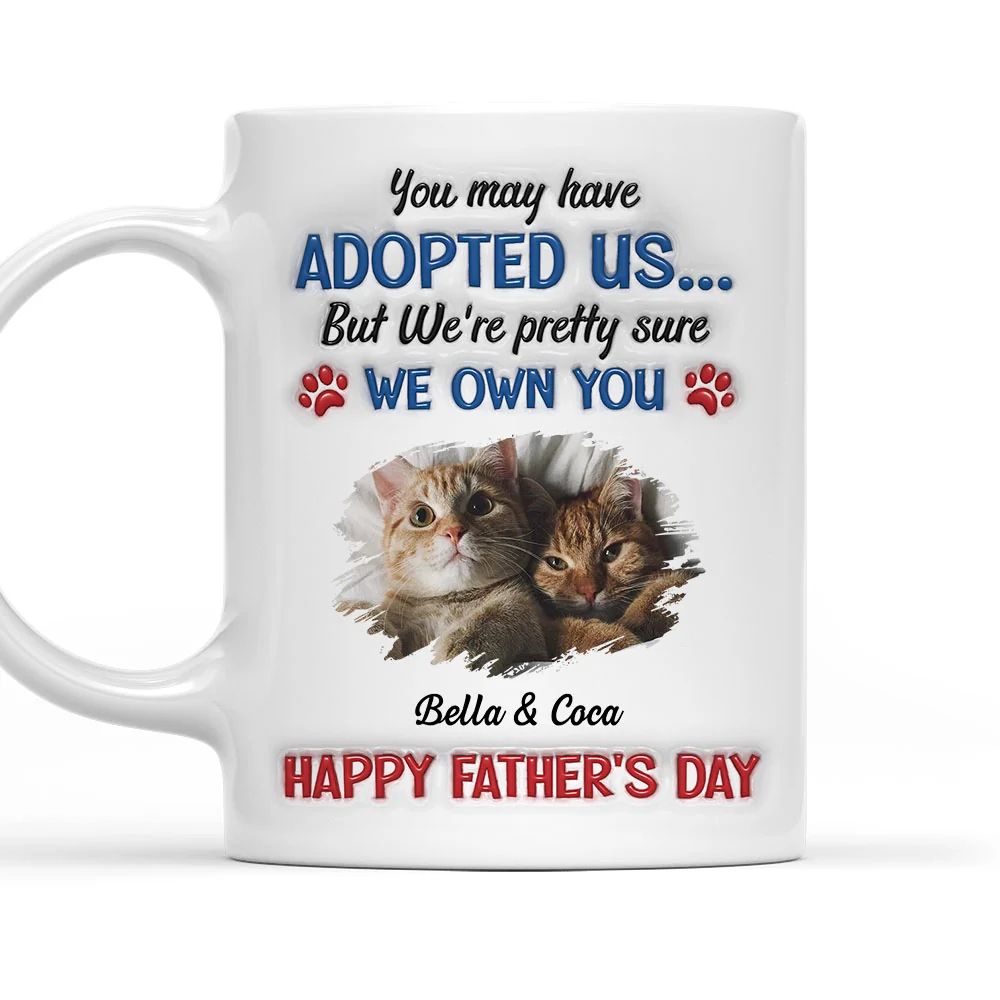 Funny Cat Sure Own You Ver Dad Photo - Personalized Custom 3D Inflated Effect Coffee Mug