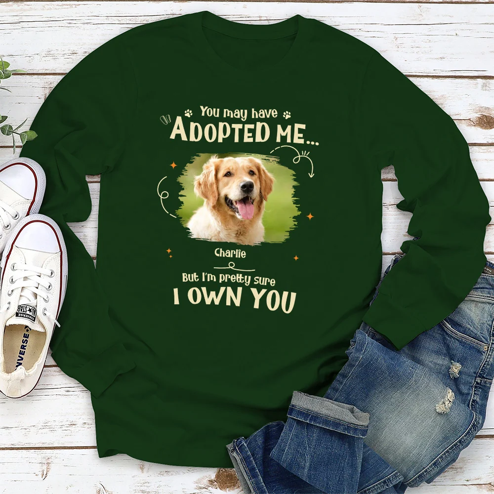 Funny Pretty Sure We Own You Photo - Personalized Custom Long Sleeve T-shirt - Image 3