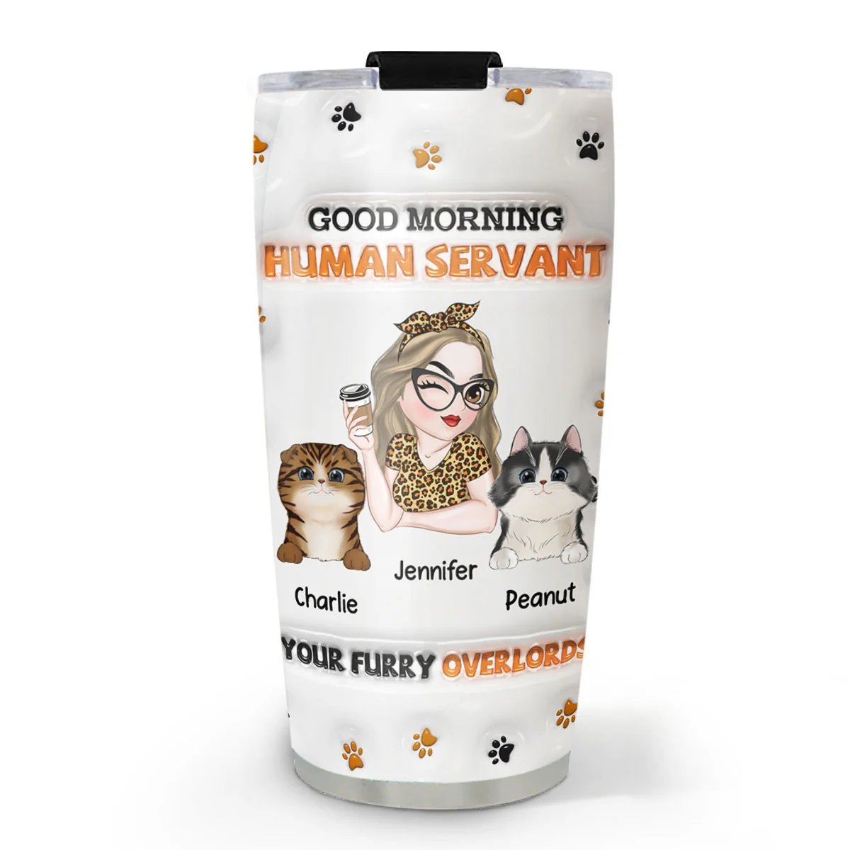 Good Morning Human Servant - Personalized Custom 3D Inflated Effect Tumbler