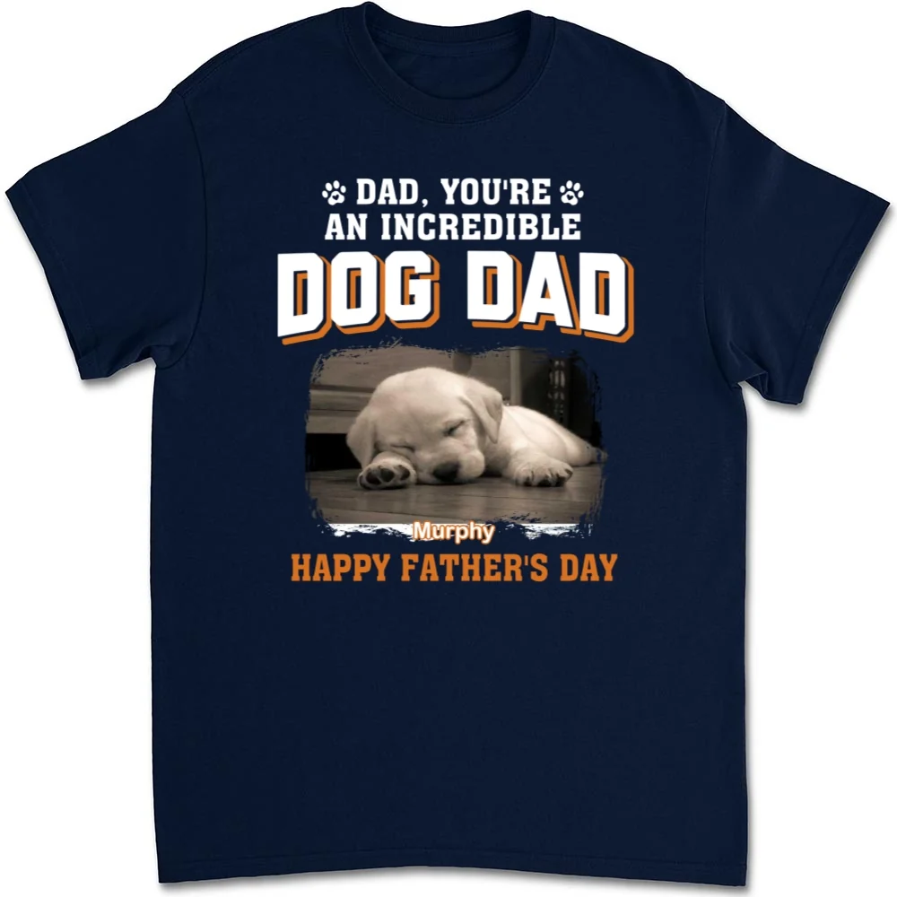 Handsome Incredible Dog Dad Photo - Personalized Custom Unisex T-Shirt - Image 4