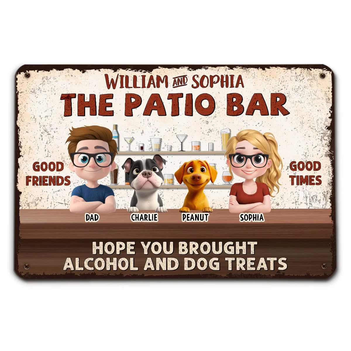 Hope You Brought Alcohol And Dog Treats Couple Husband Wife - Personalized Custom Metal Sign