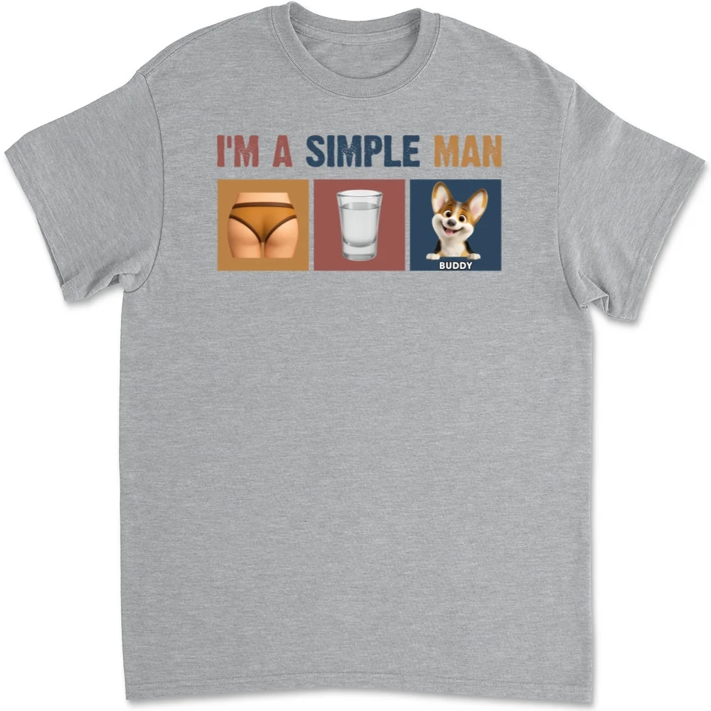 I Am A Simple Man - Personalized Custom Unisex T-shirt - Image 6