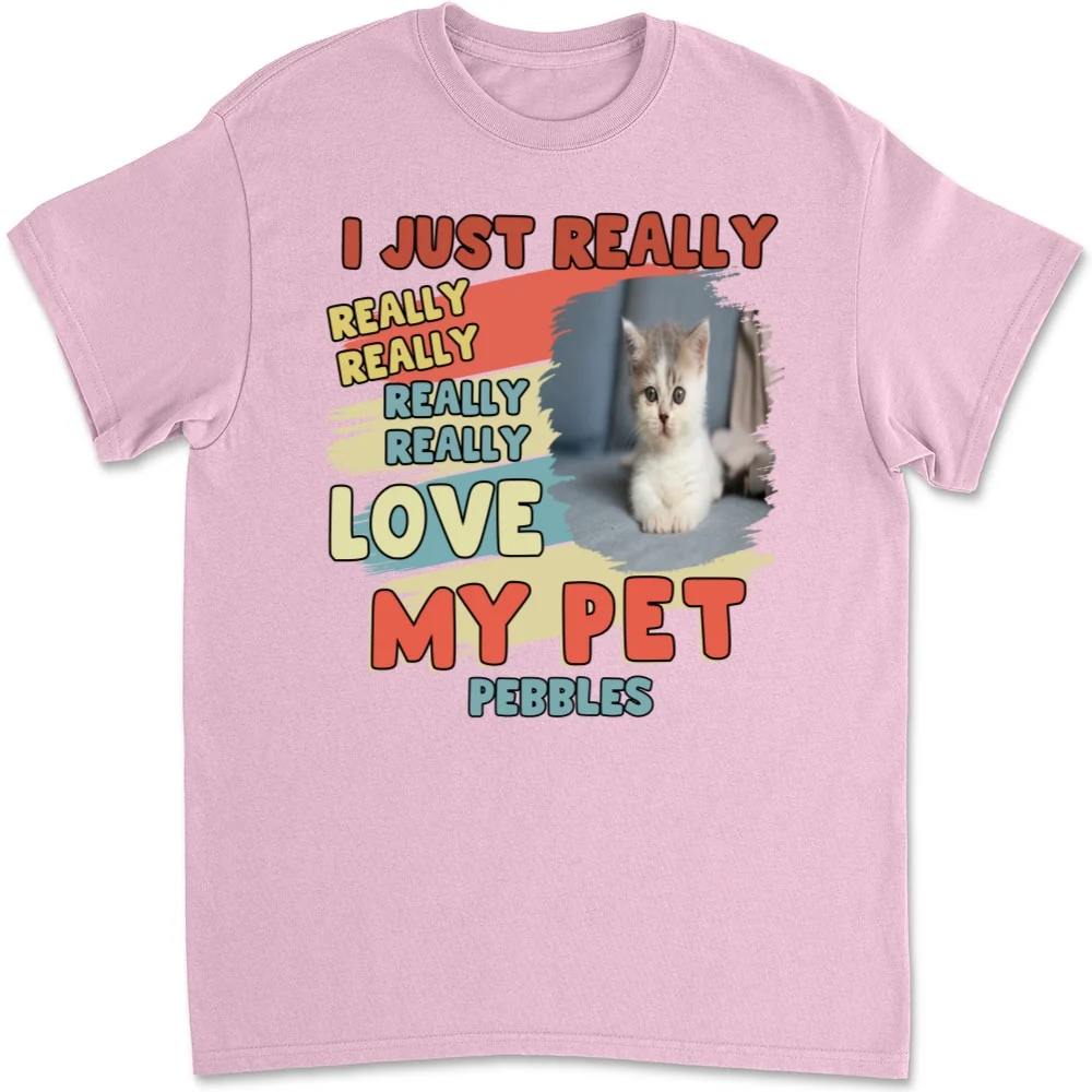 I Just Really Love My Pets Bright Ver Photo - Personalized Custom Unisex T-shirt - Image 5