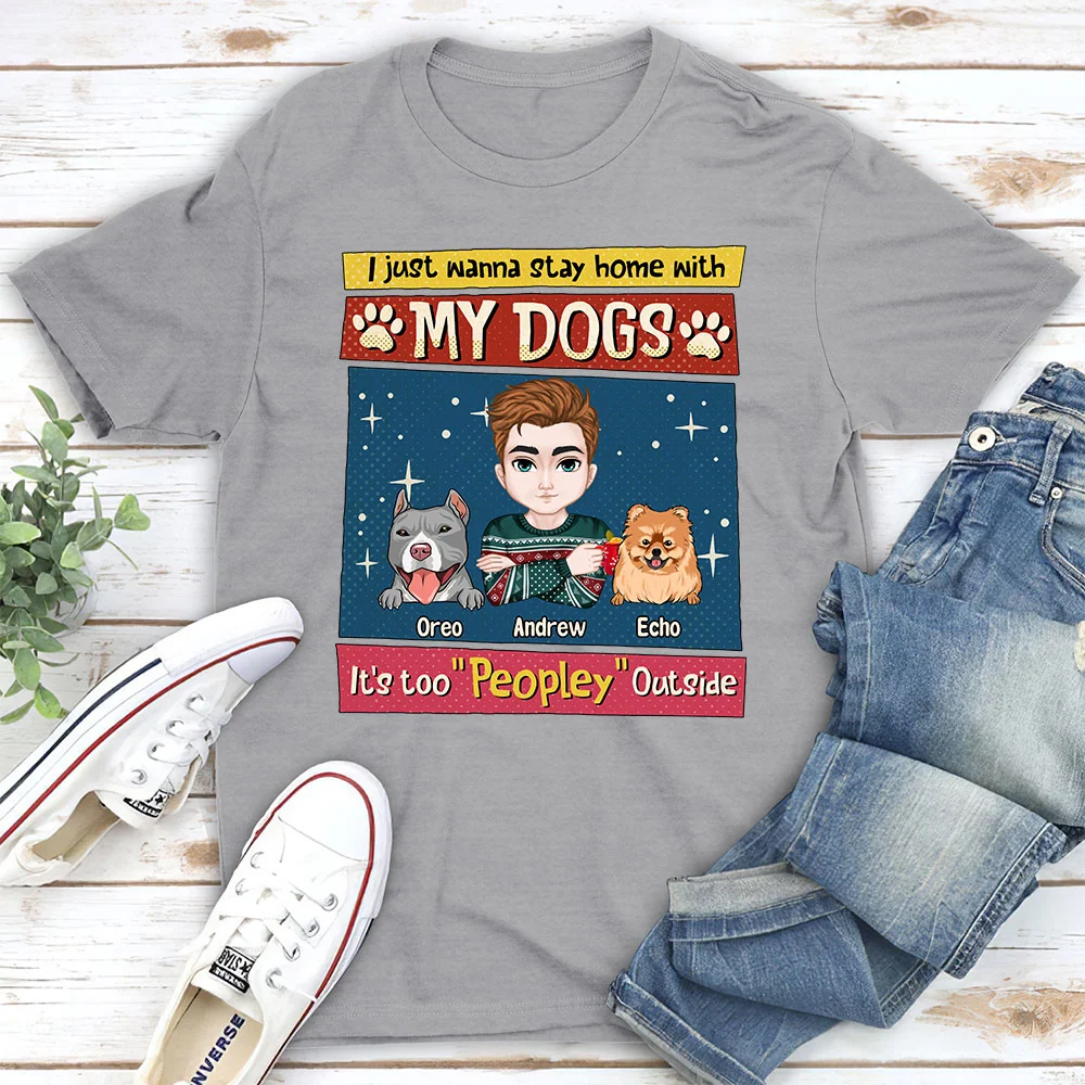 I Just Wanna Stay Home With My Dog - Personalized Custom Unisex T-shirt - Image 2