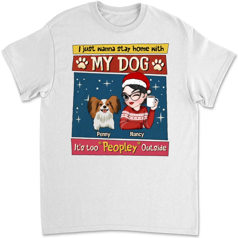 I Just Wanna Stay Home With My Dog - Personalized Custom Unisex T-shirt - Image 5