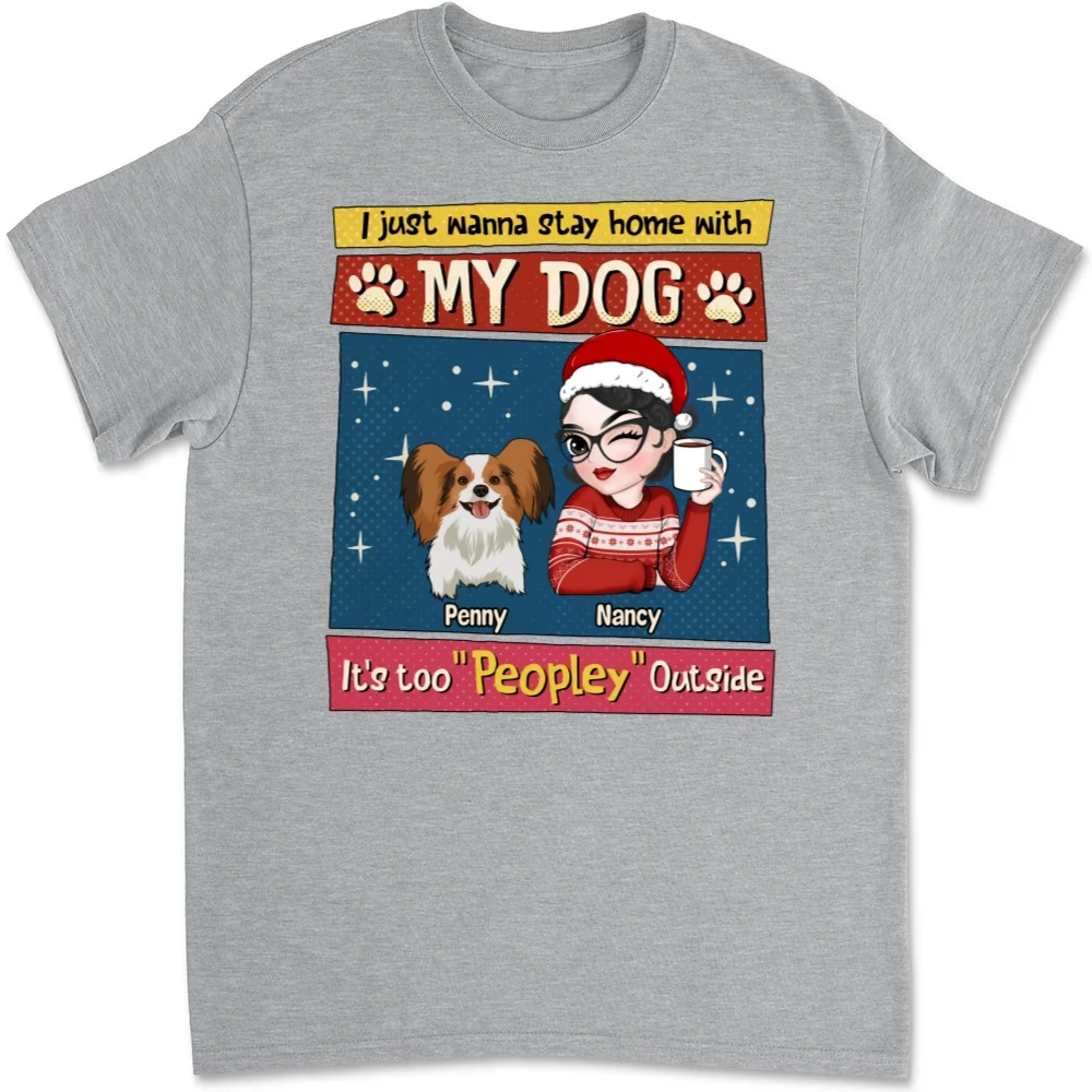 I Just Wanna Stay Home With My Dog - Personalized Custom Unisex T-shirt - Image 6