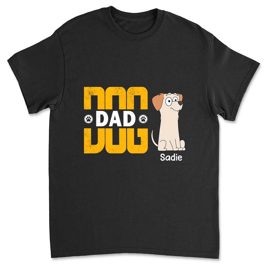 I Love My Dog Dad - Personalized Custom Unisex T-Shirt