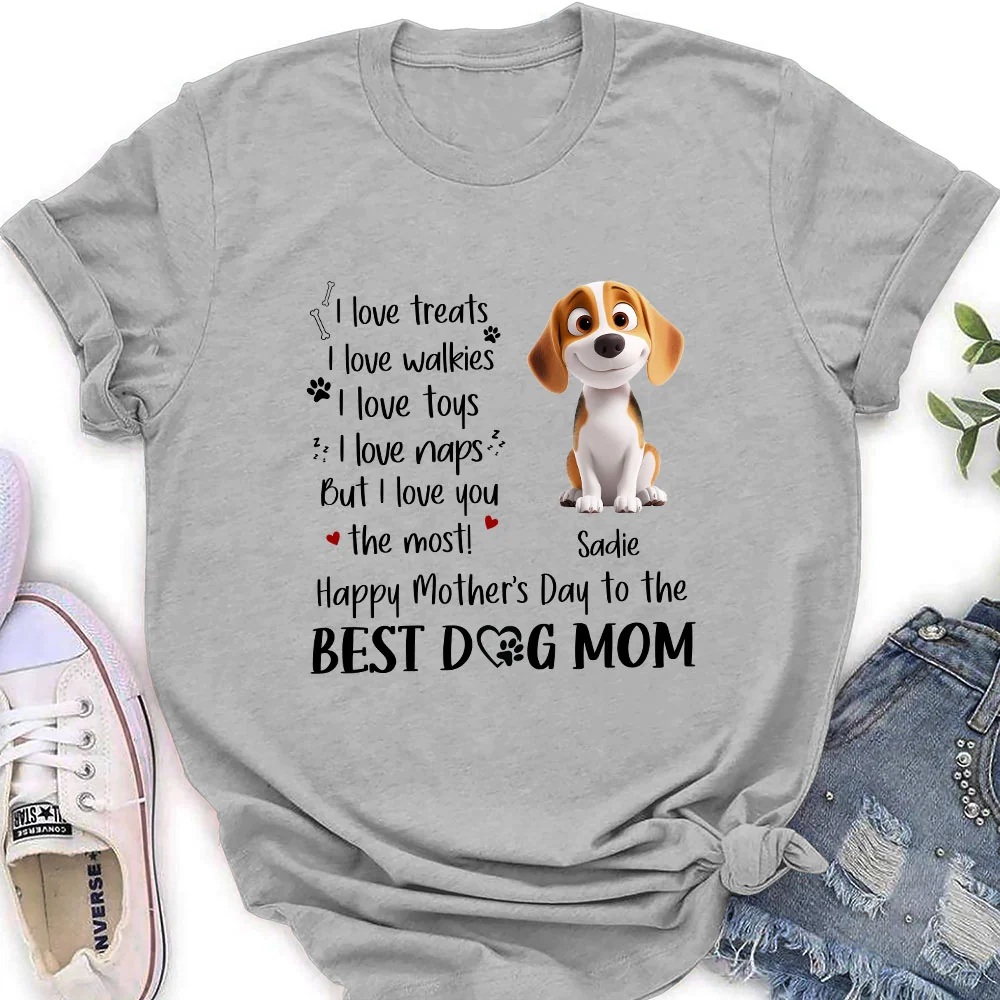 I Love You The Most Dog Mom - Personalized Custom Women's T-Shirt - Image 2