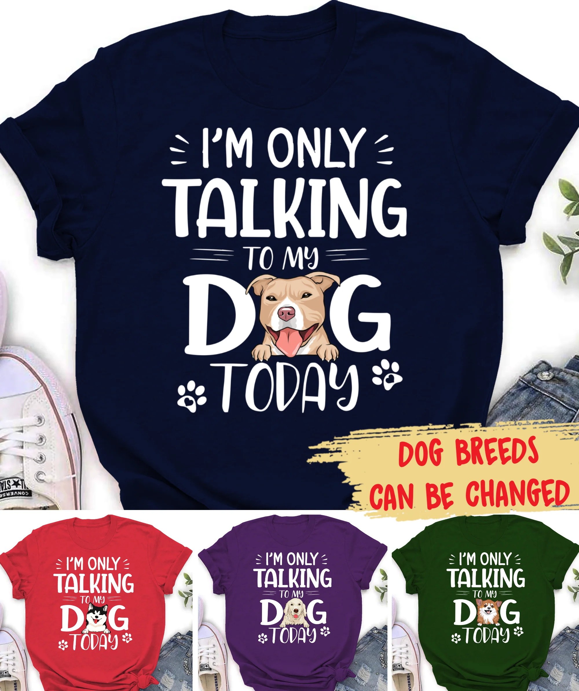 I'm Only Talking To My Dog Today - Personalized Custom Premium T-shirt