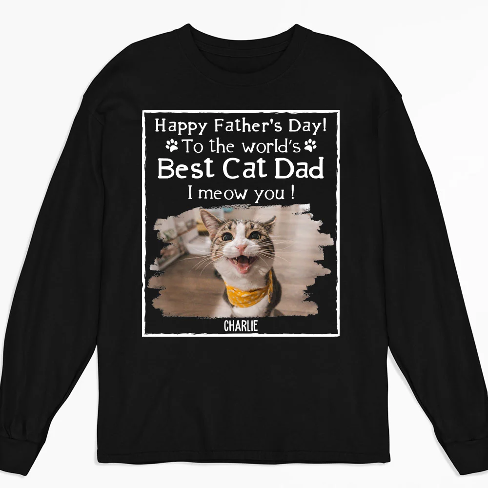 I Meow You Dad New Style Photo - Personalized Custom Long Sleeve T-Shirt