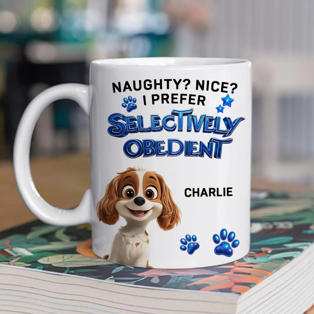 I Prefer Selectively Obedient - Personalized Custom 3D Effect Mug