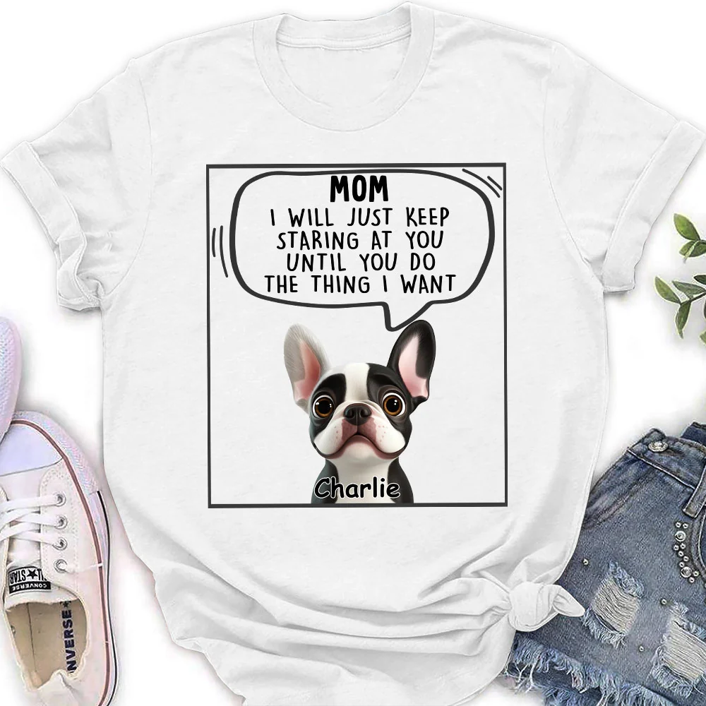 I Will Just Keep Staring - Personalized Custom Women's T-shirt - Image 2