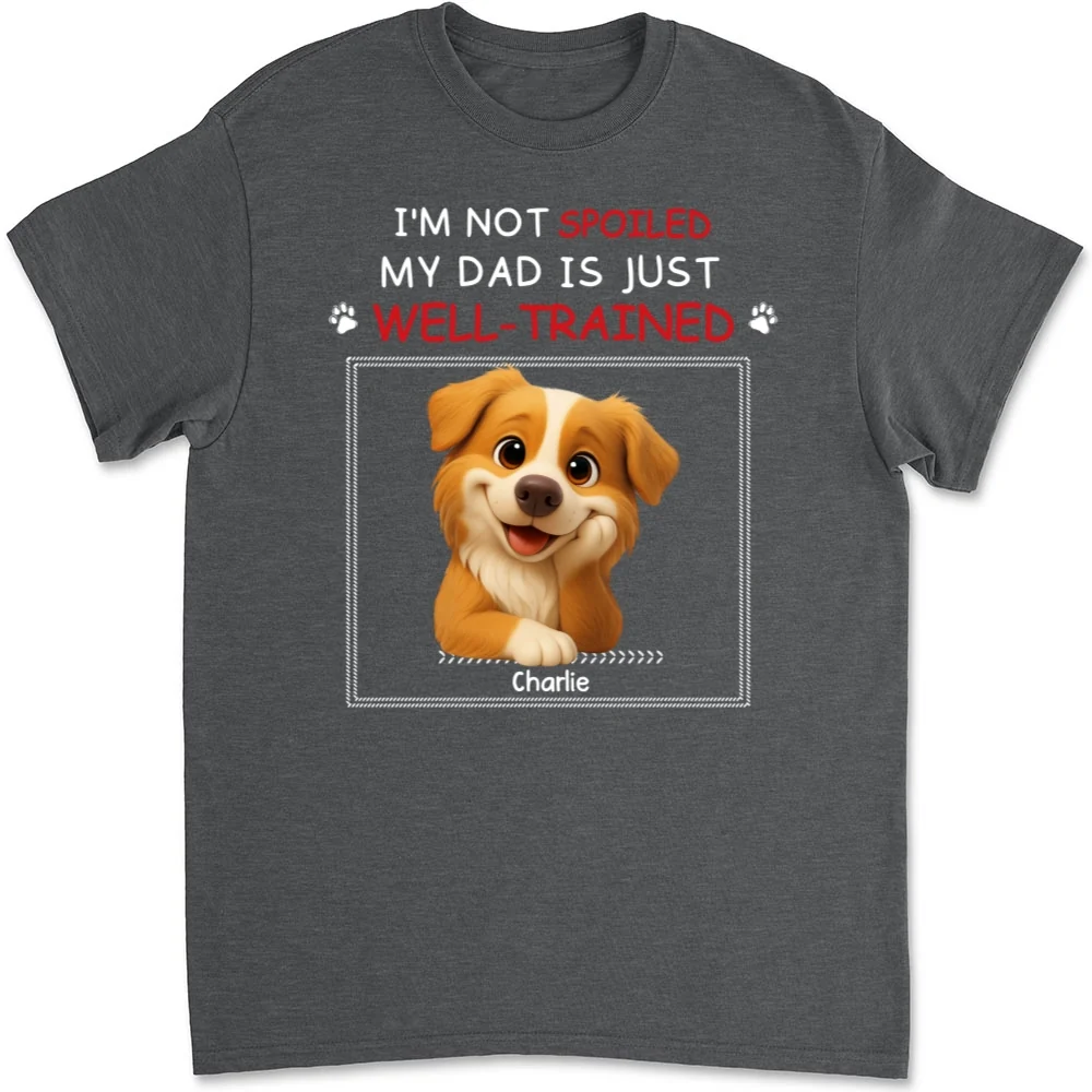 Just Well Trained - Personalized Custom Unisex T-shirt - Image 10