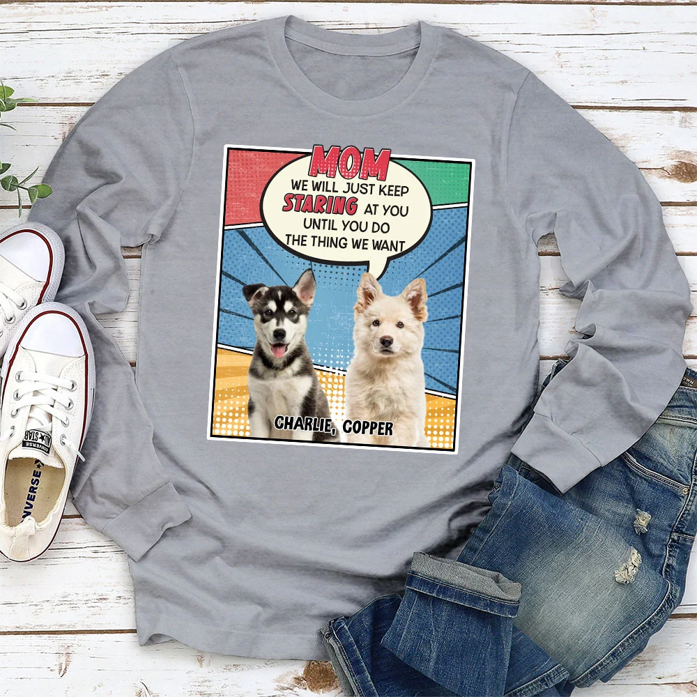 Keep Staring At You Dog Mom Dad Photo - Personalized Custom Long Sleeve T-Shirt - Image 2