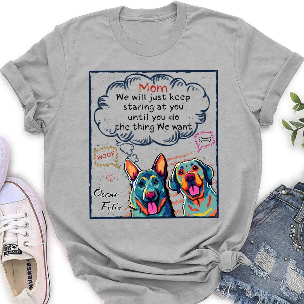 Keep Staring Until You Do - Personalized Custom Women's T-shirt - Image 3