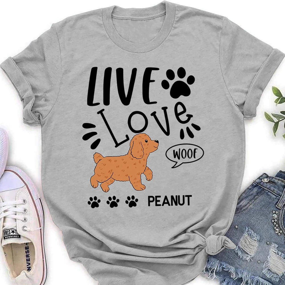 Live Love Woof - Personalized Custom Women's T-shirt