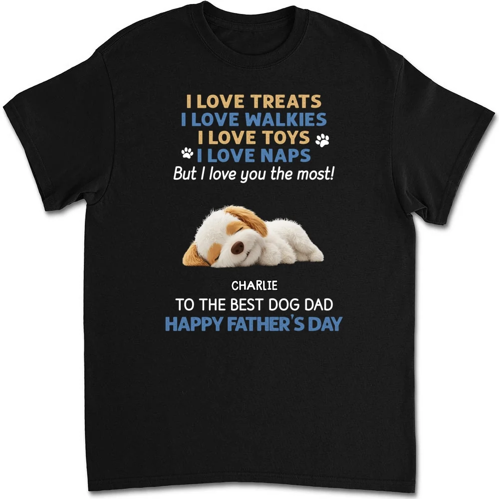 Love Dad The Most - Personalized Custom Unisex T-Shirt - Image 6