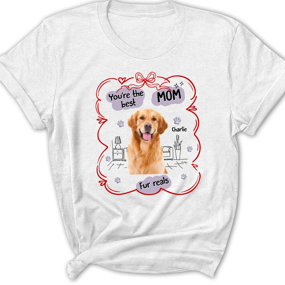 Love Dog Mom For Reals Photo - Personalized Custom Women's T-Shirt