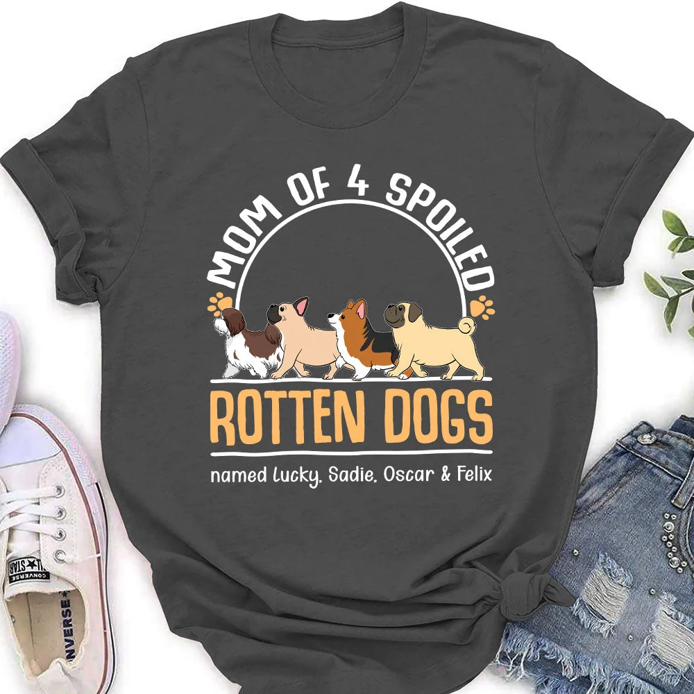 Mom Of A Spoiled Rotten Dog - Personalized Custom Women's T-shirt - Image 5