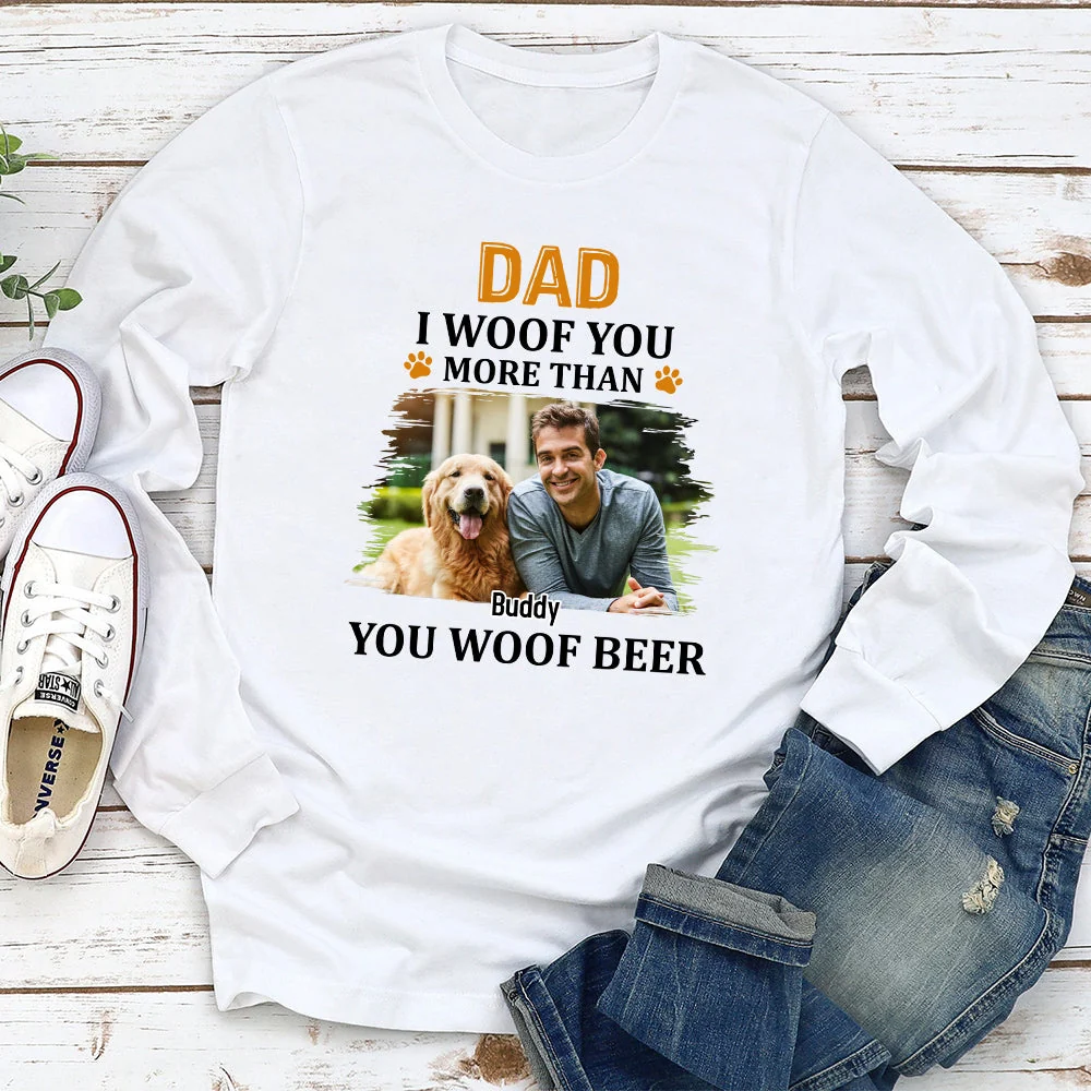 More Than You Woof Photo - Personalized Custom Long Sleeve T-shirt - Image 3