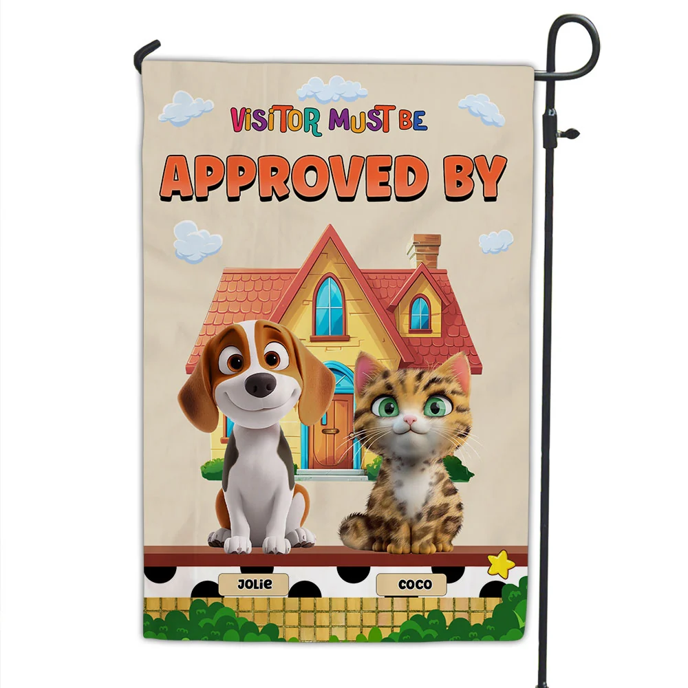 Must Be Approved By Pets - Personalized Custom Flag