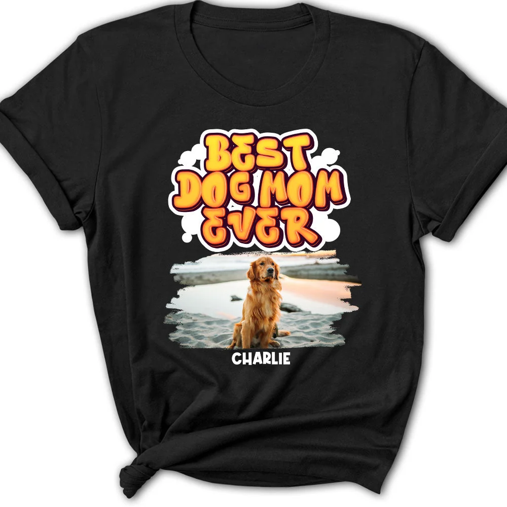 My Best Dog Mom Ever Photo - Personalized Custom Women's T-shirt