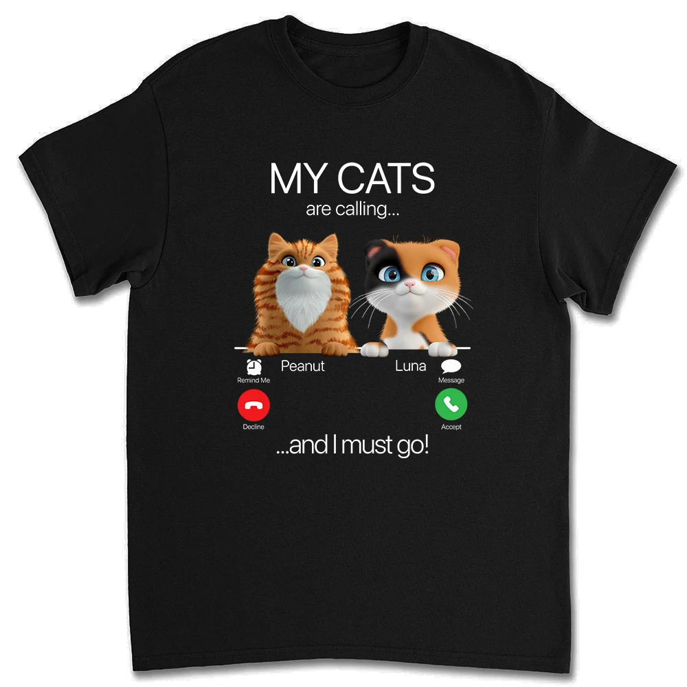 My Cat Is Calling - Personalized Custom Unisex T-shirt