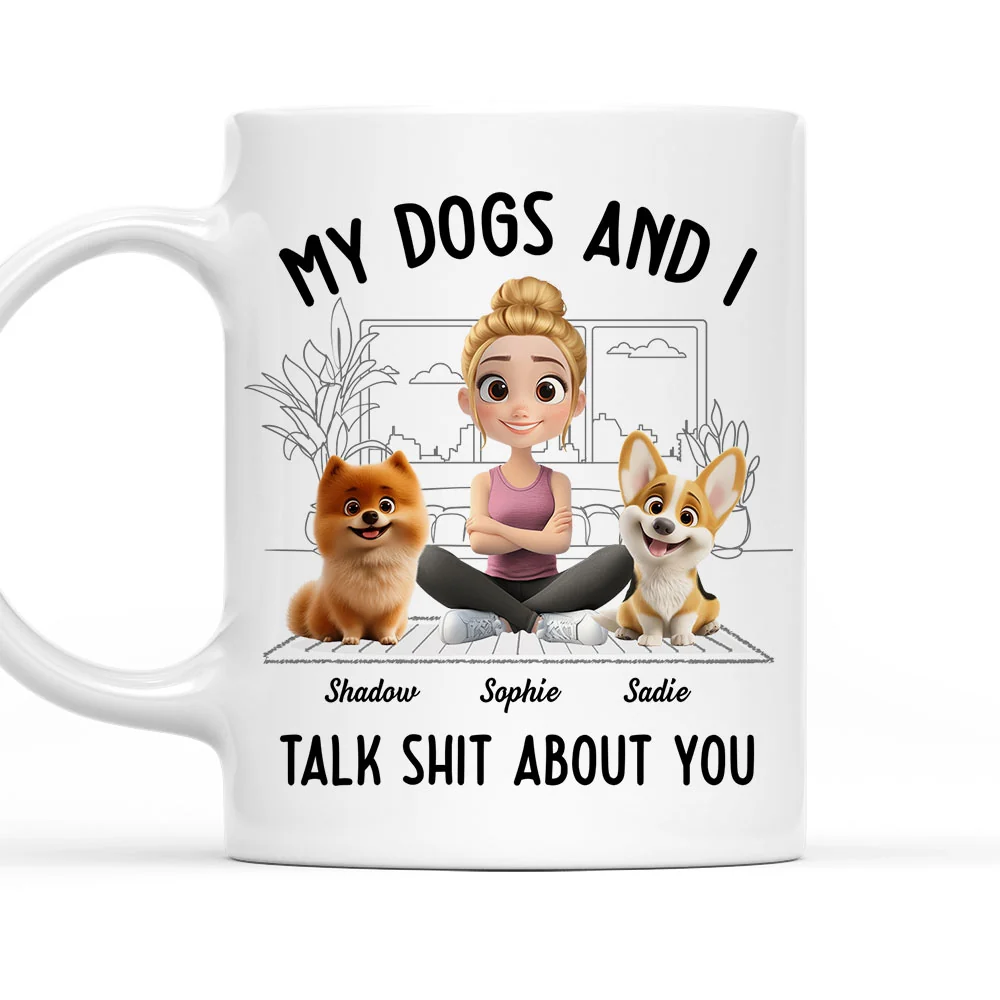 My Dog And I Talk About You - Personalized Custom Coffee Mug