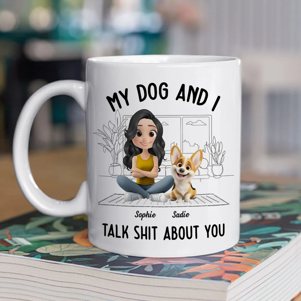 My Dog And I Talk About You - Personalized Custom Coffee Mug - Image 2
