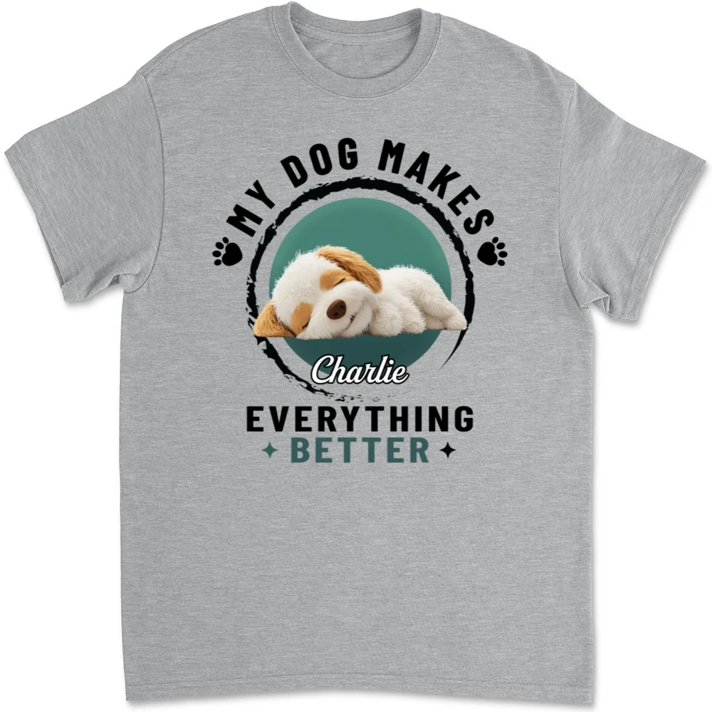 My Dog Make Everything Better - Personalized Custom Unisex T-Shirt - Image 6